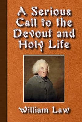 A Serious Call to a Devout and Holy Life Paperback Createspace Independent Publishing Platform