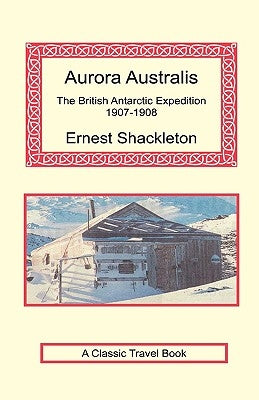 Aurora Australis by Shackleton, Ernest