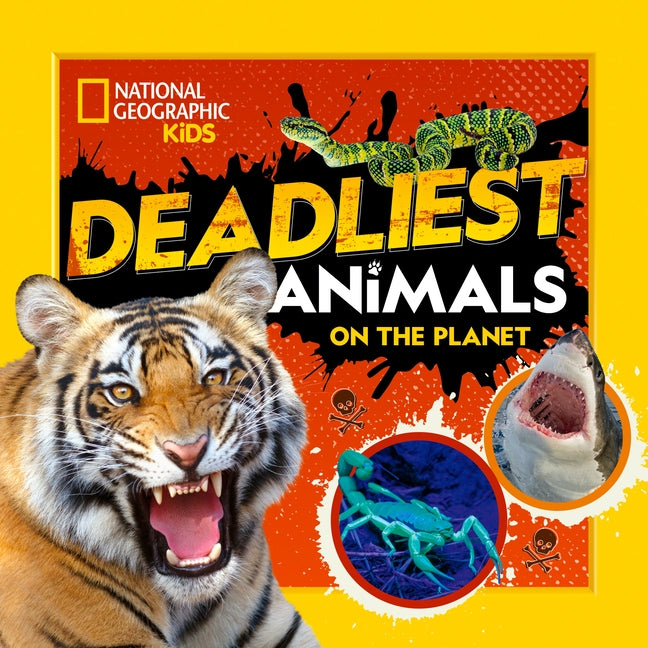 Deadliest Animals on the Planet by National Geographic Kids