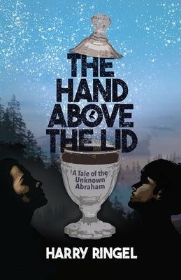 The Hand Above the Lid: A Tale of the Unknown Abraham Paperback Auctus Publishers