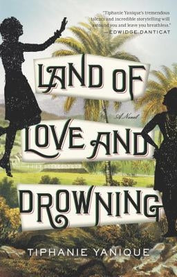 Land of Love and Drowning Riverhead Books