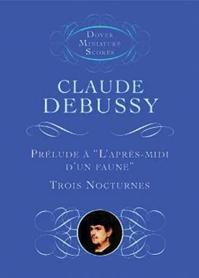 Prélude À l'Après-MIDI d'Un Faune/Trois Nocturnes by Debussy, Claude