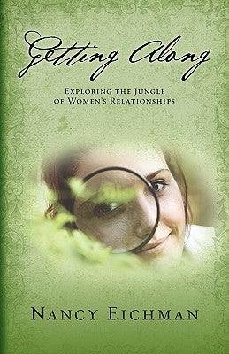 Getting Along: Exploring the Jungle of Women's Relationships Paperback Gospel Advocate Company