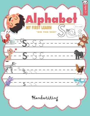 ALPHABET MY FIRST LEARN handwriting: abc books for kindergarten reading and writing for kids a to z Ages 3+ Paperback Independently Published