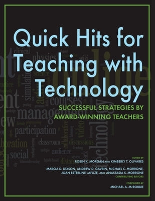 Quick Hits for Teaching with Technology: Successful Strategies by Award-Winning Teachers by Morgan, Robin K.