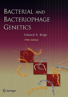 Bacterial and Bacteriophage Genetics by Birge, Edward A.