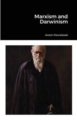 Marxism and Darwinism by Pannekoek, Anton