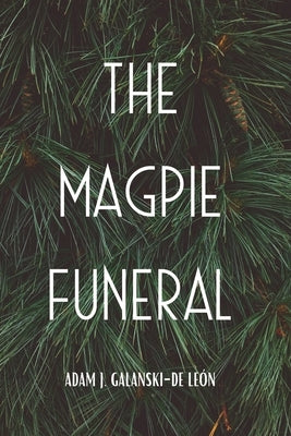 The Magpie Funeral Paperback Querencia Press, LLC