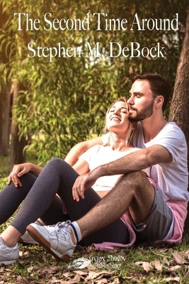 The Second Time Around: When Love is Lovelier Paperback Gypsy Shadow Publishing Company