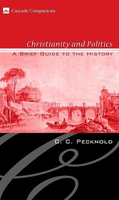 Christianity and Politics: A Brief Guide to the History Paperback Cascade Books