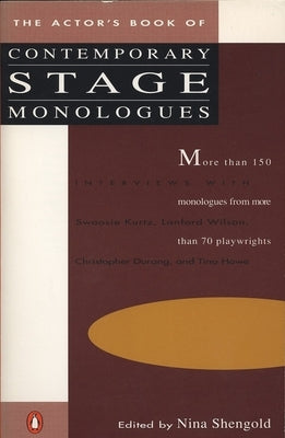 The Actor's Book of Contemporary Stage Monologues: More Than 150 Monologues from More Than 70 Playwrights by Shengold, Nina