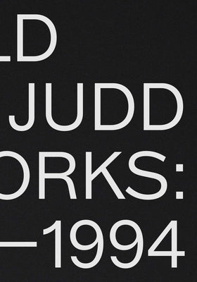 Donald Judd: Artworks 1970-1994 by Judd, Donald