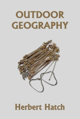 Outdoor Geography (Yesterday's Classics) Paperback Yesterday's Classics