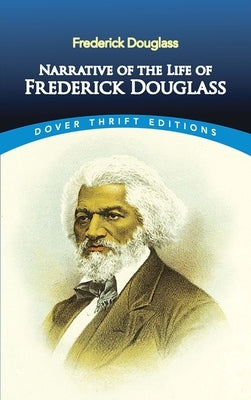 Narrative of the Life of Frederick Douglass by Douglass, Frederick