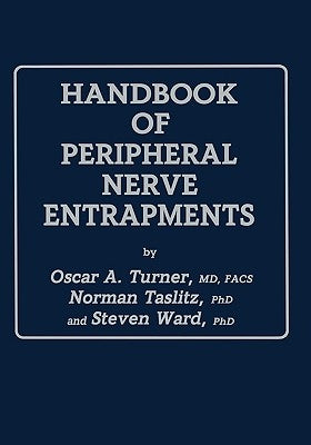 Handbook of Peripheral Nerve Entrapments by Turner, Oscar A.