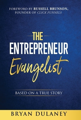 The Entrepreneur Evangelist by Dulaney, Bryan