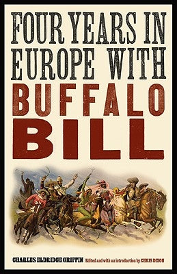 Four Years in Europe with Buffalo Bill by Griffin, Charles Eldridge