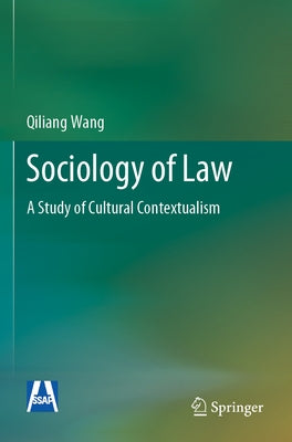 Sociology of Law: A Study of Cultural Contextualism by Wang, Qiliang