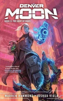 Denver Moon: The Saint of Mars (Book Two) Paperback Hex Publishers LLC
