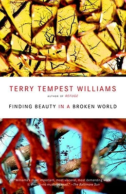 Finding Beauty in a Broken World by Williams, Terry Tempest