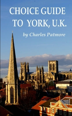 Choice Guide to York, U.K. Paperback Independently Published