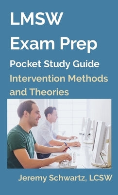 LMSW Exam Prep Pocket Study Guide: Intervention Methods and Theories by Schwartz, Jeremy