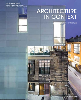 Architecture in Context: Contemporary Design Solutions Based on Environmental, Social and Cultural Identities by Plan, The