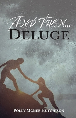 And Then... Deluge Paperback Trilogy Christian Publishing