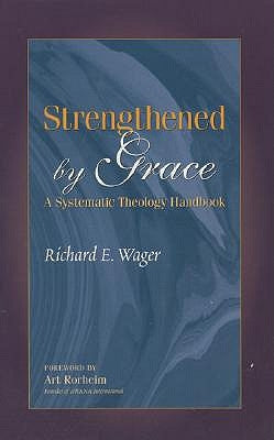 Strengthened by Grace: A Systematic Theology Handbook Paperback Grace Acres Press
