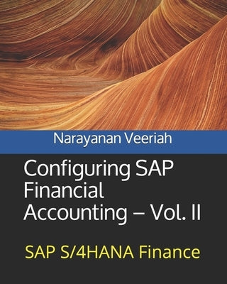 Configuring SAP Financial Accounting - Vol. II: SAP S/4HANA Finance by Veeriah, Narayanan