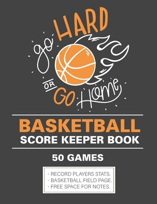 Basketball Scorebook: BASKETBALL SCORE KEEPER BOOK, 102 Pages(50 Games), Large Size (8,5x11), Gift for Basketball coach/Players, friends, Si by Publishing, Basketball Scorebook