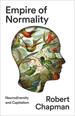 Empire of Normality: Neurodiversity and Capitalism Paperback Pluto Press (UK)
