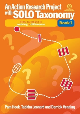 An Action Research Project with SOLO Taxonomy Bk 2: How to introduce and use SOLO and to tell if it is making a difference Paperback Essential Resources Ltd