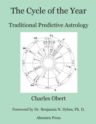 The Cycle of the Year: Traditional Predictive Astrology by Obert, Charles