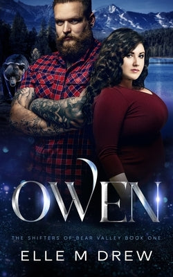 Owen (The Shifters of Bear Valley Book 1) by Drew, Elle M.