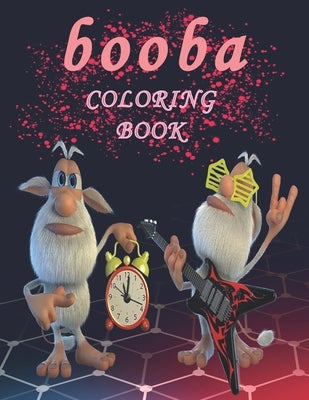 Booba Coloring Book: A Cool Coloring Book for Fans of Booba..Lot of Designs to Color, Relax and Relieve Stress Paperback Independently Published