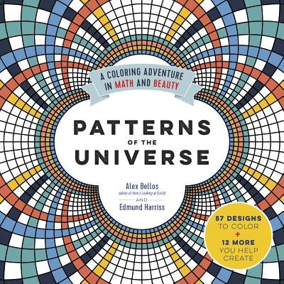 Patterns of the Universe: A Coloring Adventure in Math and Beauty by Bellos, Alex