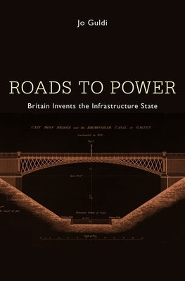 Roads to Power by Guldi, Jo