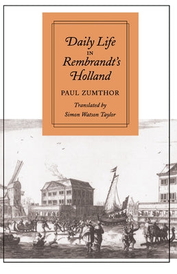 Daily Life in Rembrandt's Holland Paperback Stanford University Press