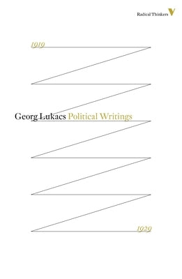 Tactics and Ethics, 1919-1929: The Questions of Parliamentarianism and Other Essays by Lukacs, Georg