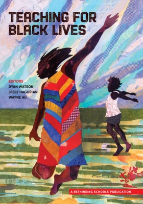 Teaching for Black Lives Paperback Rethinking Schools