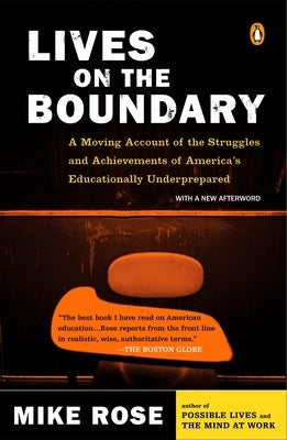 Lives on the Boundary: A Moving Account of the Struggles and Achievements of America's Educationally Un Derprepared Paperback Penguin Books