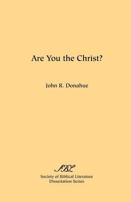 Are You the Christ? by Donahue, John R.