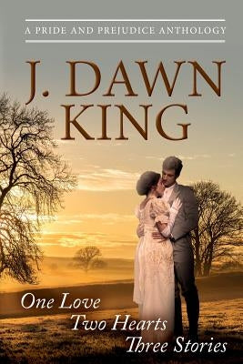 One Love - Two Hearts - Three Stories: A Pride & Prejudice Anthology: The Library, Married!, Ramsgate Paperback Createspace Independent Publishing Platform