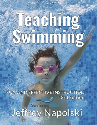 Teaching Swimming: Fun and Effective Instruction Paperback Independently Published