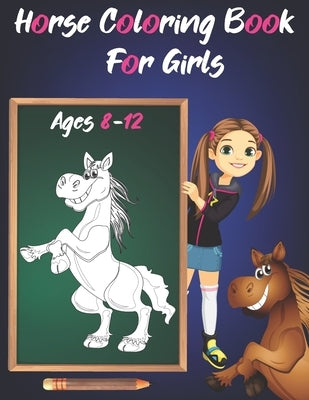 Horse Coloring Book For Girls Ages 8-12: Relaxing Colouring Pages For Children and Teens, Horse Lovers. by Coloring Book, Tourmalin W.