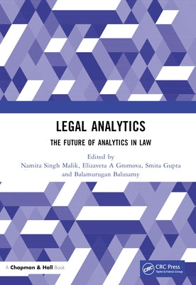 Legal Analytics: The Future of Analytics in Law by Singh Malik, Namita