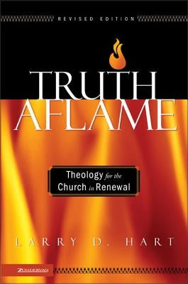 Truth Aflame: Theology for the Church in Renewal Paperback Zondervan Academic