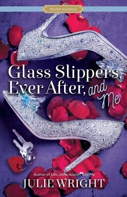 Glass Slippers, Ever After, and Me Paperback Shadow Mountain