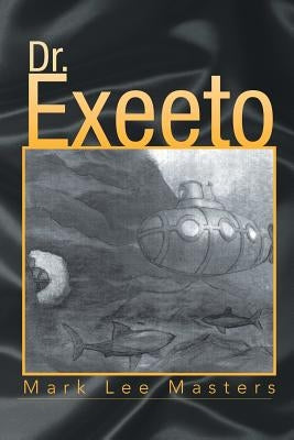 Dr. Exeeto Paperback Xlibris Us